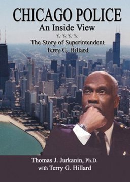 Chicago Police An Inside View - the Story of Superintendent Terry G. Hillard  9780398076115 Front Cover