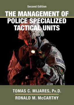 The Management of Police Specialized Tactical Units The Management of Police Specialized Tactical Units