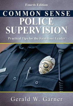Common Sense Police Supervision Practical Tips for the First-Line Leader 4th 9780398078348 Front Cover