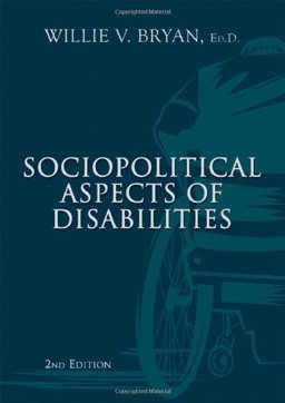 Sociopolitical Aspects of Disabilities The Social Perspectives and Political History of Disabilities and Rehabilitation in the United States 2nd 9780398079178 Front Cover