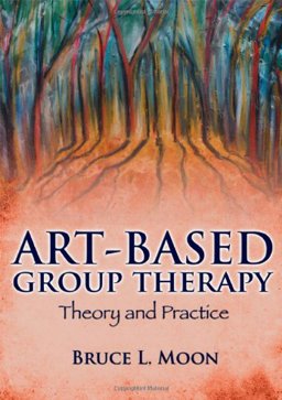 Art-Based Group Therapy Theory and Practice  9780398079611 Front Cover