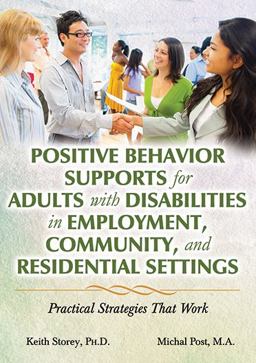 Positive Behavior Supports for Adults with Disabilities in Employment, Community, and Residential Settings Practical Strategies That Work  9780398081126 Front Cover