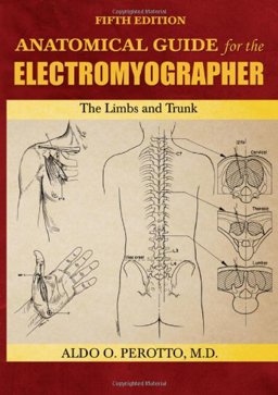 Anatomical Guide for the Electromyographer The Limbs and Trunk 5th 9780398086497 Front Cover