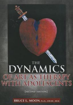 Dynamics of Art As Therapy with Adolescents 2nd 9780398087487 Front Cover