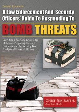 A Law Enforcement and Security Officers' Guide to Responding to Bomb Threats