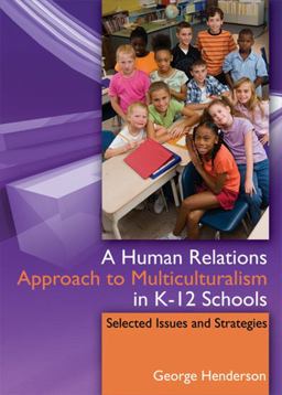 Human Relations Approach to Multiculturalism in K-12 Schools Selected Issues and Strategies  9780398088866 Front Cover