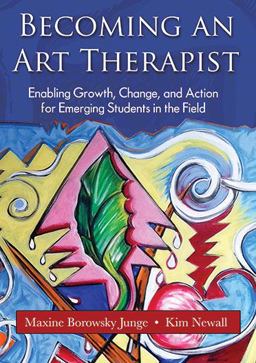 Becoming an Art Therapist: Enabling Growth, Change, and Action for Emerging Students in the Field  9780398090739 Front Cover