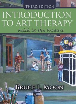 Introduction to Art Therapy Faith in the Product 3rd 9780398091439 Front Cover