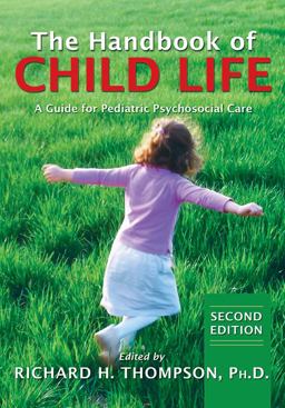 Handbook of Child Life A Guide for Pediatric Psychosocial Care 2nd 9780398092122 Front Cover