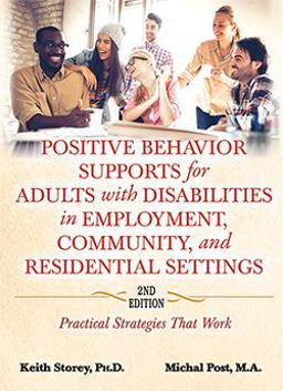 Positive Behavior Supports for Adults with Disabilities in Employment, Community, and Residential Settings Practical Strategies That Work 2nd 9780398092849 Front Cover