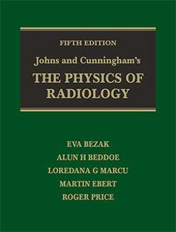 Johns and Cunningham's the PHYSICS of RADIOLOGY 5th 9780398092948 Front Cover