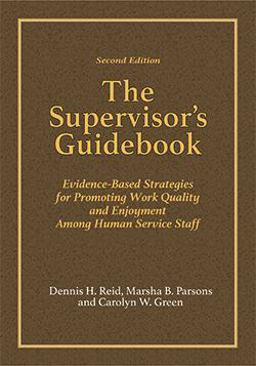 Supervisor's Guidebook Evidence-Based Strategies for Promoting Work Quality and Enjoyment among Human Service Staff 2nd 9780398093600 Front Cover