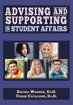 Advising and Supporting in Student Affairs  9780398093747 Front Cover