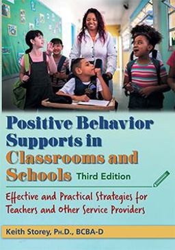 Positive Behavior Supports in Classrooms and Schools Effective and Practical Strategies for Teachers and Other Service Providers 3rd 9780398094065 Front Cover