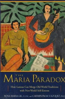 Maria Paradox How Latinas Can Merge Old World Traditions with New World Self-Esteem  9780399141591 Front Cover