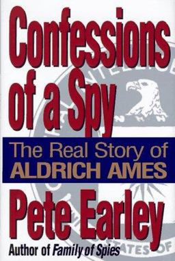 Confessions of a Spy The Real Story of Aldrich Ames  9780399141881 Front Cover