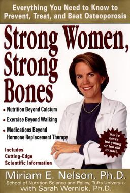 Strong Women, Strong Bones Everything You Need to Know to Prevent, Treat and Beat Osteoporosis  9780399145971 Front Cover