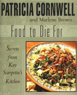 Food to Die For Secrets from Kay Scarpetta's Kitchen  9780399147999 Front Cover