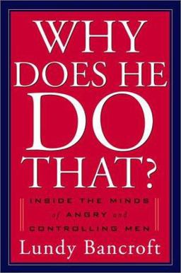 Why Does He Do That? Inside the Minds of Abusive and Controlling Men  9780399148446 Front Cover