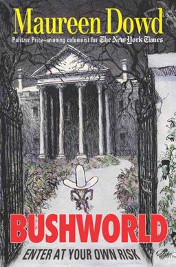 Bushworld Enter at Your Own Risk  9780399152580 Front Cover