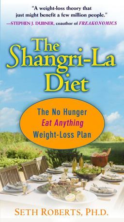 Shangri-La Diet The No Hunger Eat Anything Weight-Loss Plan  9780399153648 Front Cover