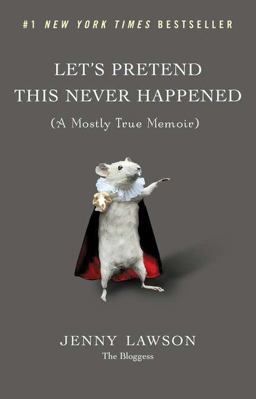 Let's Pretend This Never Happened A Mostly True Memoir  9780399159015 Front Cover