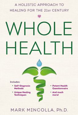 Whole Health A Holistic Approach to Healing for the 21st Century  9780399165016 Front Cover