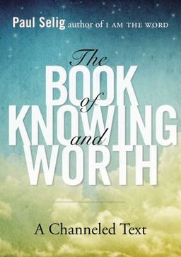 Book of Knowing and Worth A Channeled Text  9780399166105 Front Cover