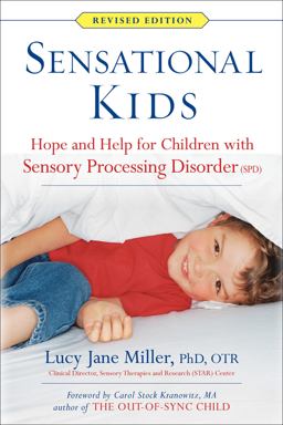 Sensational Kids Hope and Help for Children with Sensory Processing Disorder (SPD)  9780399167829 Front Cover