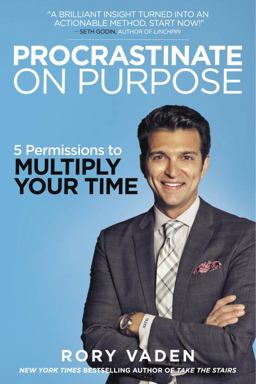 Procrastinate on Purpose 5 Permissions to Multiply Your Time  9780399170638 Front Cover