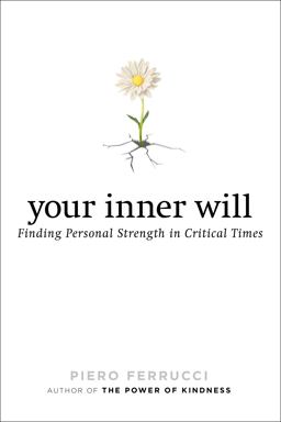 Your Inner Will Finding Personal Strength in Critical Times  9780399171840 Front Cover