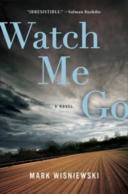 Watch Me Go  9780399172120 Front Cover