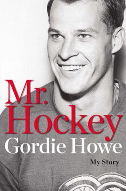 Mr. Hockey My Story  9780399172915 Front Cover