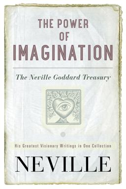 Power of Imagination The Neville Goddard Treasury  9780399173271 Front Cover
