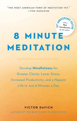 8 Minute Meditation Expanded Quiet Your Mind. Change Your Life  9780399173424 Front Cover