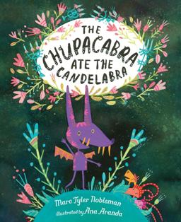 Chupacabra Ate the Candelabra  9780399174438 Front Cover
