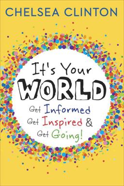 It's Your World Get Informed, Get Inspired and Get Going!  9780399176128 Front Cover