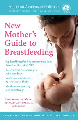 American Academy of Pediatrics New Mother's Guide to Breastfeeding (Revised Edition) Completely Revised and Updated Third Edition  9780399181986 Front Cover