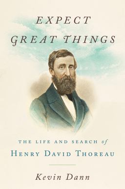 Expect Great Things The Life and Search of Henry David Thoreau  9780399184673 Front Cover
