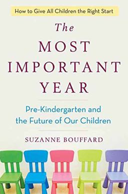 Most Important Year Pre-Kindergarten and the Future of Our Children  9780399184949 Front Cover