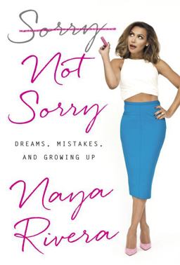 Sorry Not Sorry Dreams, Mistakes, and Growing Up  9780399184987 Front Cover