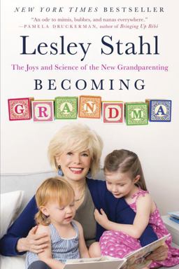 Becoming Grandma The Joys and Science of the New Grandparenting  9780399185823 Front Cover