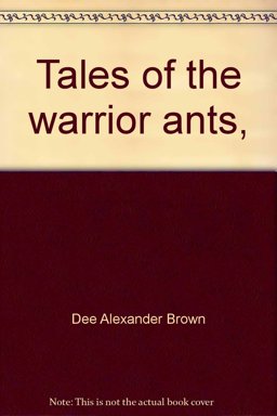 Tales of the Warrior Ants