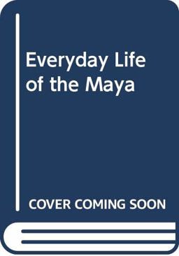 Everyday life of the Maya