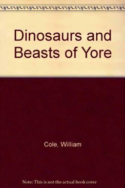 Dinosaurs and Beasts of Yore