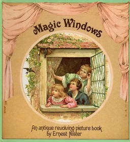 Magic Windows An Antique Revolving Picture Book  9780399207730 Front Cover