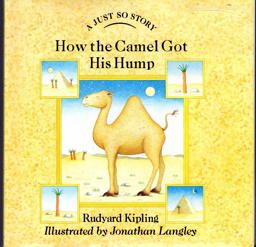 How the Camel Got His Hump