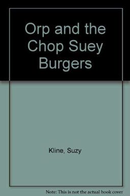 Orp and the Chop Suey Burgers