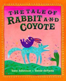 Tale of Rabbit and Coyote  9780399222580 Front Cover