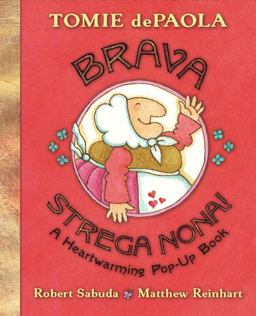 Brava, Strega Nona! A Heartwarming Pop-Up Book  9780399244537 Front Cover